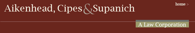 Aikenhead, Cipes & Supanich, A Los Angeles Law Firm Handling Estates, Real Estate, And Business Matters.